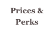 Prices &amp; Perks